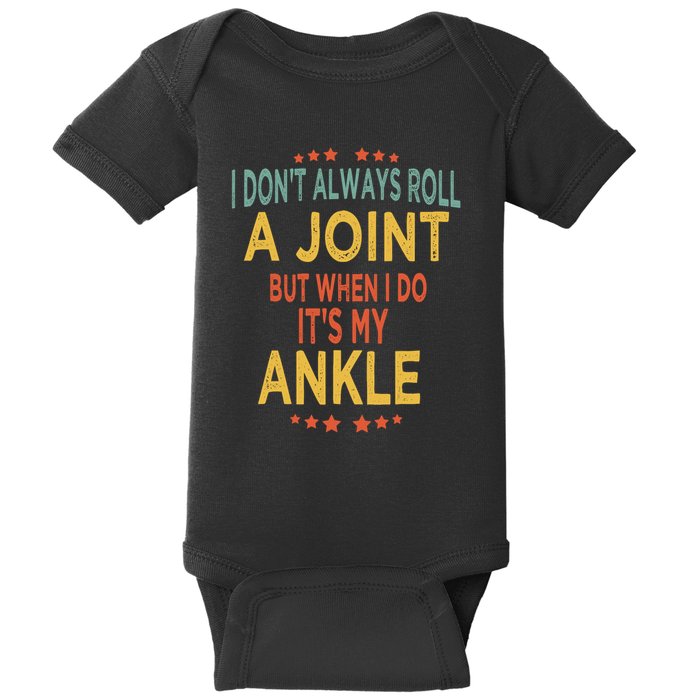I Dont Always Roll A Joint But When I Do Funny Saying Baby Bodysuit