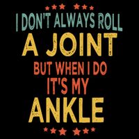 I Dont Always Roll A Joint But When I Do Funny Saying Baby Bodysuit