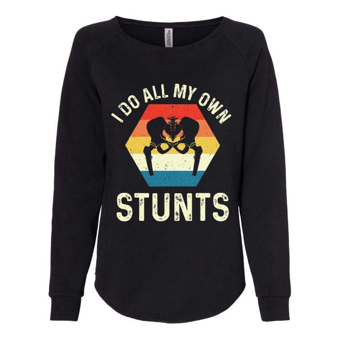 I Do All My Own Stunts Hip Replacement Surgery Recovery Womens California Wash Sweatshirt