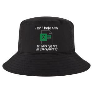 I Don't Always Excel But When I Do It's At Spreadsheets Cool Comfort Performance Bucket Hat