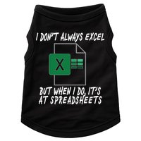 I Don't Always Excel But When I Do It's At Spreadsheets Doggie Tank