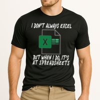 I Don't Always Excel But When I Do It's At Spreadsheets Cooling Performance Crew T-Shirt