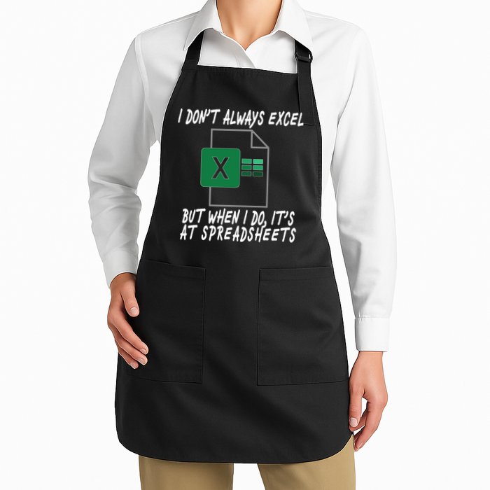 I Don't Always Excel But When I Do It's At Spreadsheets Apron