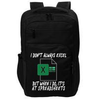 I Don't Always Excel But When I Do It's At Spreadsheets Impact Tech Backpack