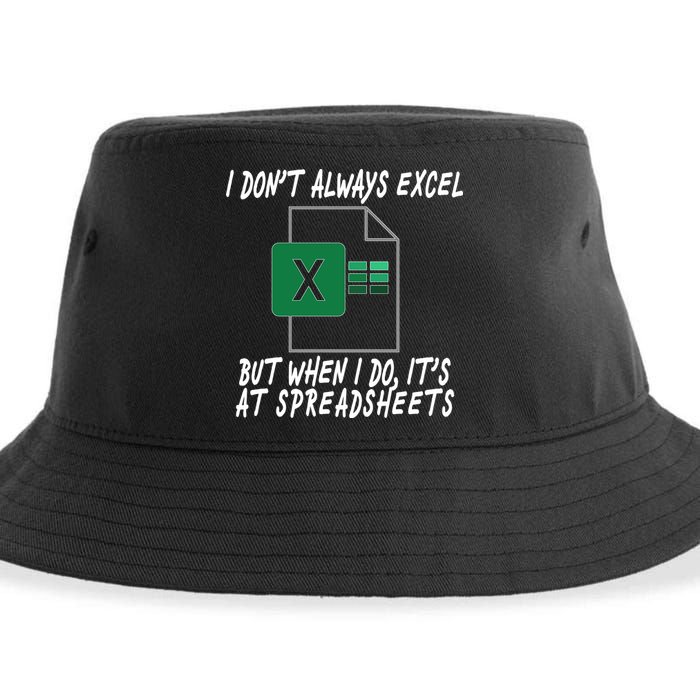 I Don't Always Excel But When I Do It's At Spreadsheets Sustainable Bucket Hat