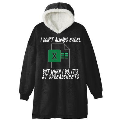 I Don't Always Excel But When I Do It's At Spreadsheets Hooded Wearable Blanket