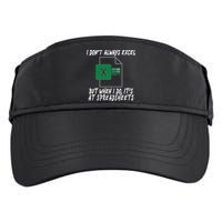 I Don't Always Excel But When I Do It's At Spreadsheets Adult Drive Performance Visor