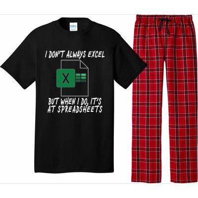 I Don't Always Excel But When I Do It's At Spreadsheets Pajama Set