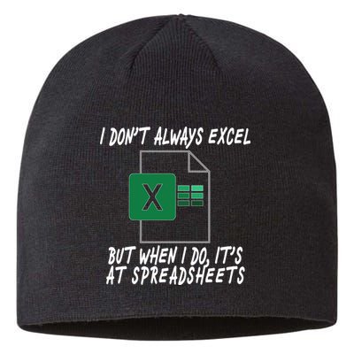 I Don't Always Excel But When I Do It's At Spreadsheets Sustainable Beanie