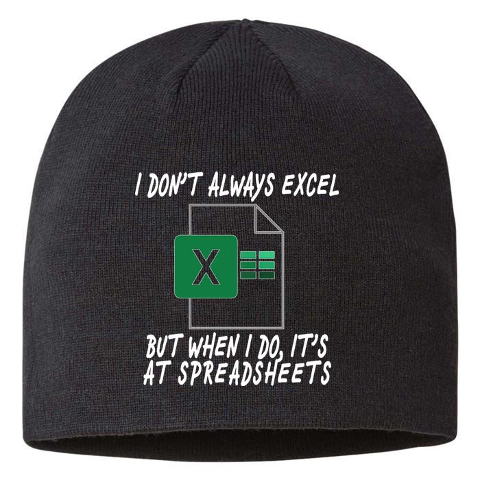 I Don't Always Excel But When I Do It's At Spreadsheets Sustainable Beanie