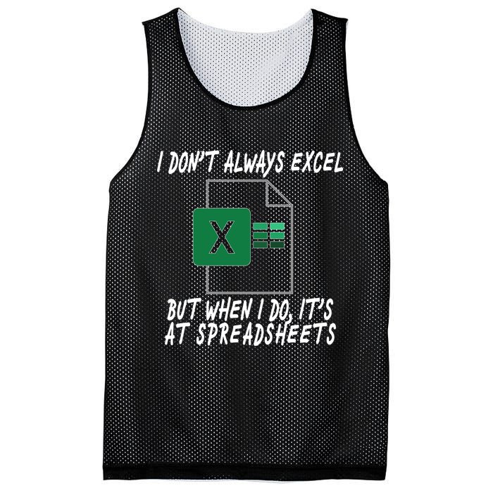 I Don't Always Excel But When I Do It's At Spreadsheets Mesh Reversible Basketball Jersey Tank