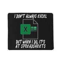 I Don't Always Excel But When I Do It's At Spreadsheets Mousepad