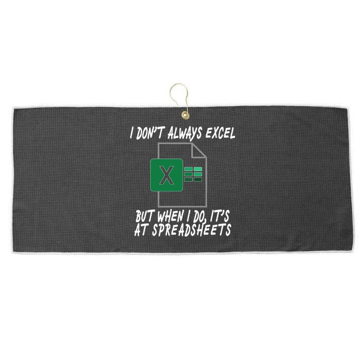 I Don't Always Excel But When I Do It's At Spreadsheets Large Microfiber Waffle Golf Towel