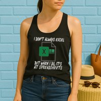 I Don't Always Excel But When I Do It's At Spreadsheets Womens Tank Top
