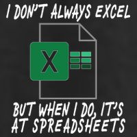 I Don't Always Excel But When I Do It's At Spreadsheets Trucker Hat