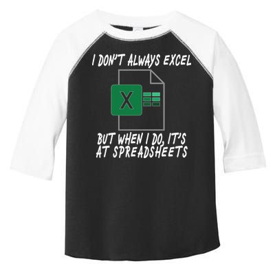 I Don't Always Excel But When I Do It's At Spreadsheets Toddler Fine Jersey T-Shirt
