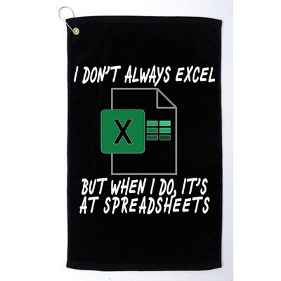 I Don't Always Excel But When I Do It's At Spreadsheets Golf Towel