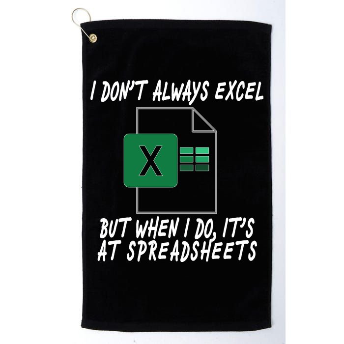 I Don't Always Excel But When I Do It's At Spreadsheets Golf Towel