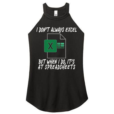 I Don't Always Excel But When I Do It's At Spreadsheets Women's Perfect Tri Rocker Tank