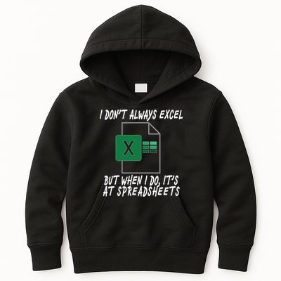 I Don't Always Excel But When I Do It's At Spreadsheets Kids Hoodie