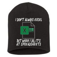 I Don't Always Excel But When I Do It's At Spreadsheets Short Acrylic Beanie
