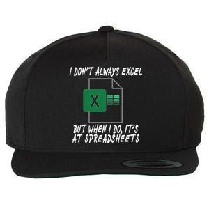 I Don't Always Excel But When I Do It's At Spreadsheets Wool Snapback Cap