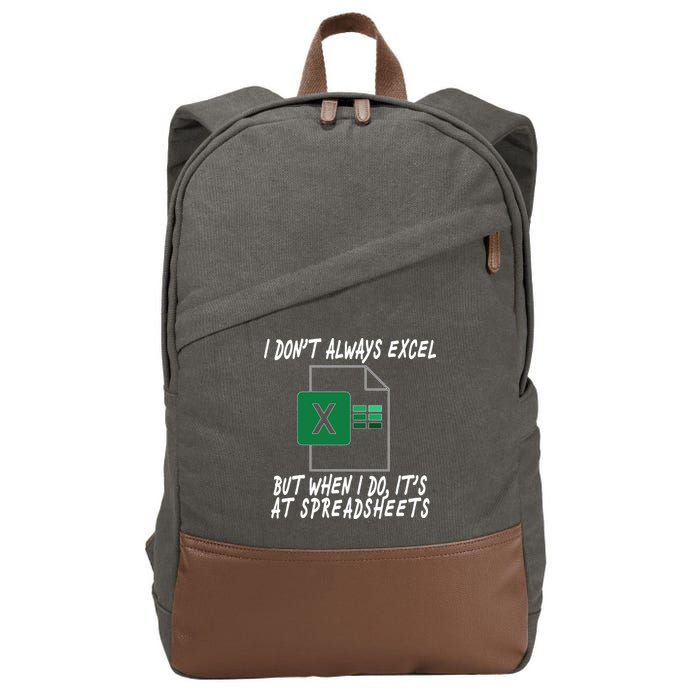 I Don't Always Excel But When I Do It's At Spreadsheets Cotton Canvas Backpack