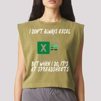 I Don't Always Excel But When I Do It's At Spreadsheets Garment-Dyed Women's Muscle Tee