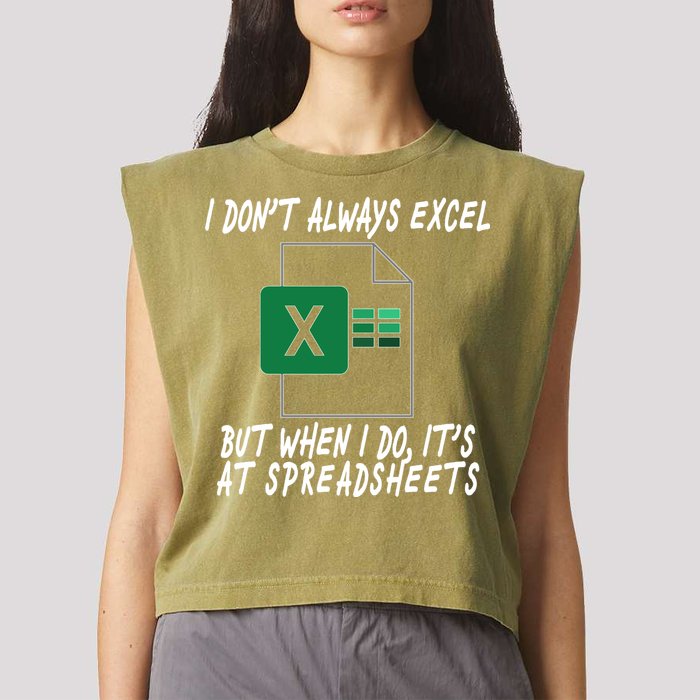I Don't Always Excel But When I Do It's At Spreadsheets Garment-Dyed Women's Muscle Tee