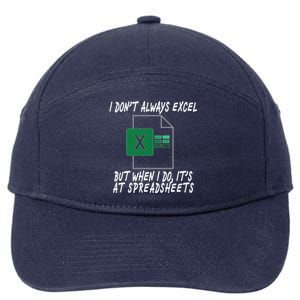 I Don't Always Excel But When I Do It's At Spreadsheets 7-Panel Snapback Hat