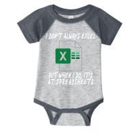 I Don't Always Excel But When I Do It's At Spreadsheets Infant Baby Jersey Bodysuit