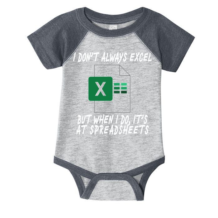 I Don't Always Excel But When I Do It's At Spreadsheets Infant Baby Jersey Bodysuit