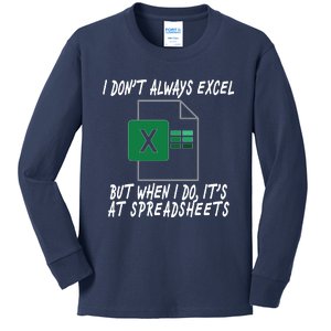 I Don't Always Excel But When I Do It's At Spreadsheets Kids Long Sleeve Shirt