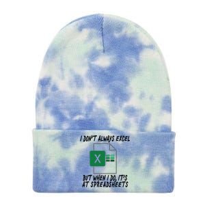 I Don't Always Excel But When I Do It's At Spreadsheets Tie Dye 12in Knit Beanie