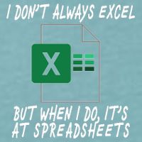 I Don't Always Excel But When I Do It's At Spreadsheets Sueded Cloud Jersey T-Shirt