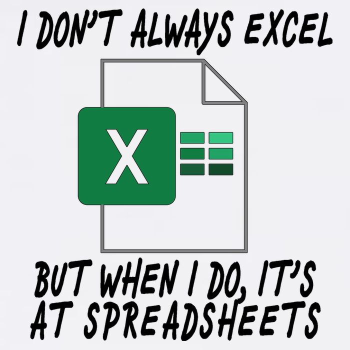 I Don't Always Excel But When I Do It's At Spreadsheets Garment-Dyed Sweatshirt