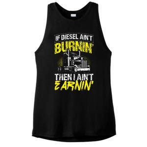 If Diesel Aint Burnin Then I Aint Earning Truck Trucker Ladies PosiCharge Tri-Blend Wicking Tank