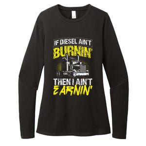 If Diesel Aint Burnin Then I Aint Earning Truck Trucker Womens CVC Long Sleeve Shirt