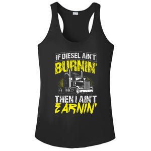 If Diesel Aint Burnin Then I Aint Earning Truck Trucker Ladies PosiCharge Competitor Racerback Tank