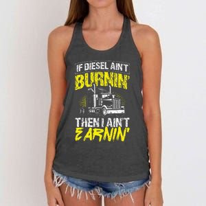 If Diesel Aint Burnin Then I Aint Earning Truck Trucker Women's Knotted Racerback Tank