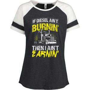 If Diesel Aint Burnin Then I Aint Earning Truck Trucker Enza Ladies Jersey Colorblock Tee