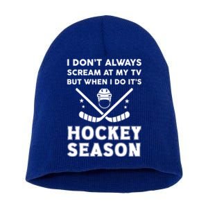 I Dont Always Scream On Tv But When I Do Its Hockey Season Gift Short Acrylic Beanie