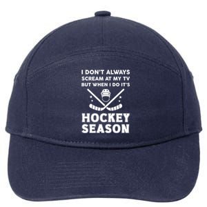 I Dont Always Scream On Tv But When I Do Its Hockey Season Gift 7-Panel Snapback Hat