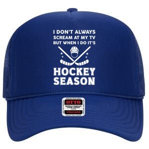 I Dont Always Scream On Tv But When I Do Its Hockey Season Gift High Crown Mesh Back Trucker Hat