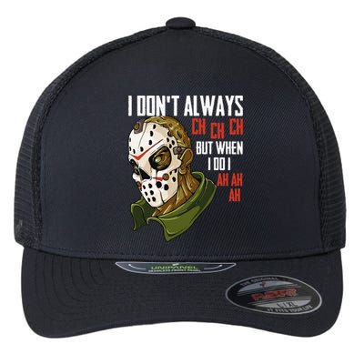 I Dont Always Ch Ch Ch Lazy Halloween Costume Horror Movie Flexfit Unipanel Trucker Cap