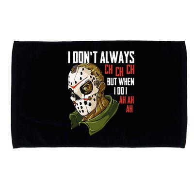 I Dont Always Ch Ch Ch Lazy Halloween Costume Horror Movie Microfiber Hand Towel