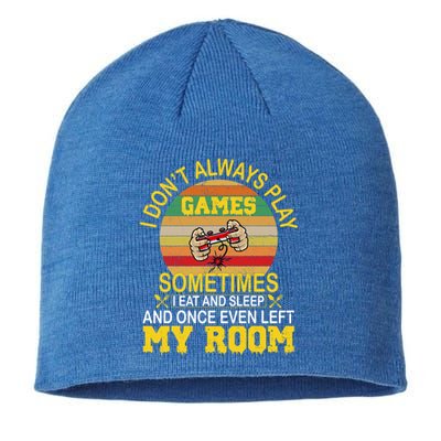 I DonT Always Play Games Next Level Gaming Mode Merch Gift Sustainable Beanie