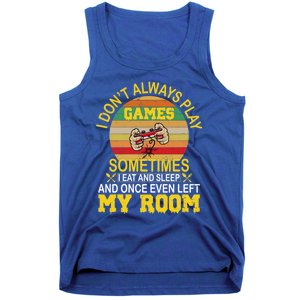 I DonT Always Play Games Next Level Gaming Mode Merch Gift Tank Top