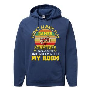 I DonT Always Play Games Next Level Gaming Mode Merch Gift Performance Fleece Hoodie