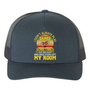 I DonT Always Play Games Next Level Gaming Mode Merch Gift Yupoong Adult 5-Panel Trucker Hat